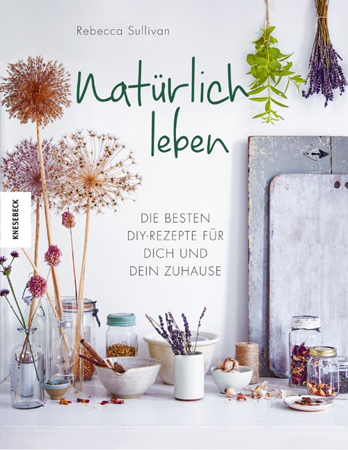 Buch 'Natürlich leben', Die besten DIY-Rezepte für Dich und Dein Zuhause günstig bestellen