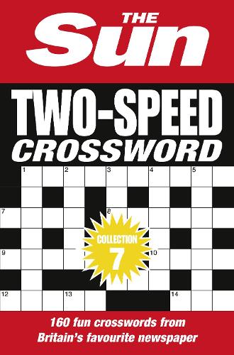 The Sun Two-Speed Crossword Collection 7: 160 Two-in-One Cryptic and Coffee Time Crosswords - The Sun Puzzle Books (Paperback)