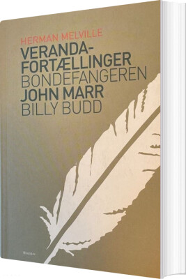 Veranda-Fortællinger & Bondefangeren & Billy Budd - Herman Melville - Bog