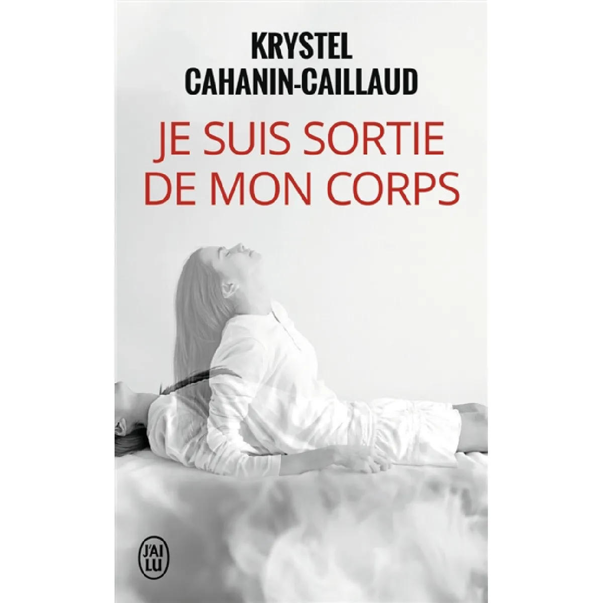 Je suis sortie de mon corps : témoignage · Occasion