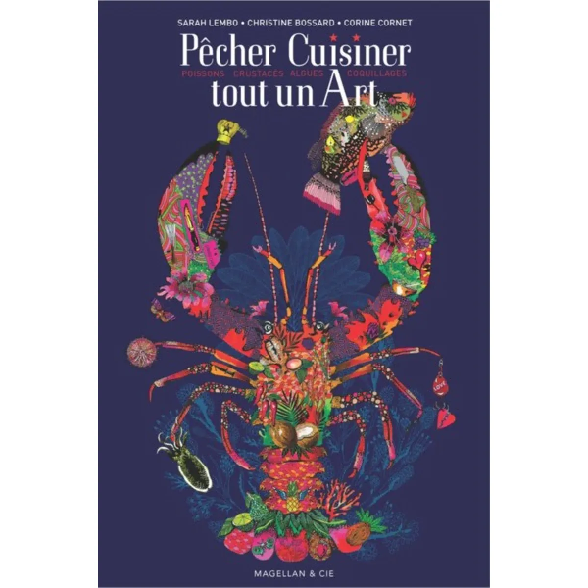 Pêcher, cuisiner, tout un art : poissons, crustacés, algues, coquillages · Occasion
