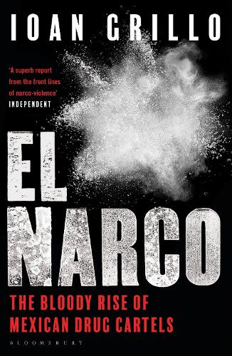 El Narco: The Bloody Rise of Mexican Drug Cartels (Paperback)
