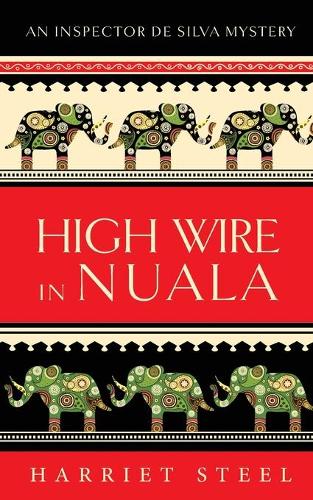 High Wire in Nuala - Inspector de Silva Mysteries 9 (Paperback)