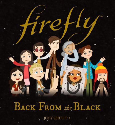 Firefly: Back From the Black (Hardback)