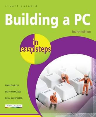 Building a PC in easy steps: Covers Windows 8 (Paperback)