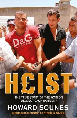 Heist: The True Story of the World's Biggest Cash Robbery (Paperback)