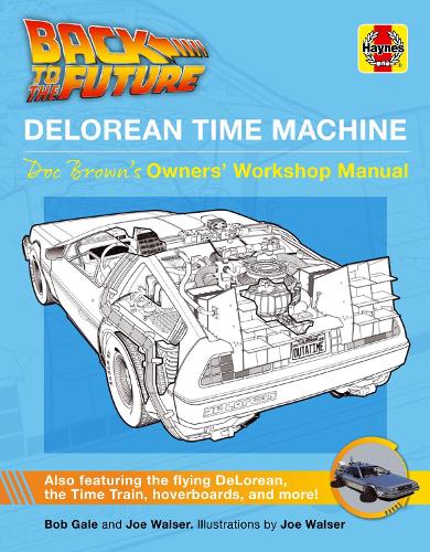 Back to the Future DeLorean Time Machine: Doc Brown's Owner's Workshop Manual - Owners' Workshop Manual (Hardback)