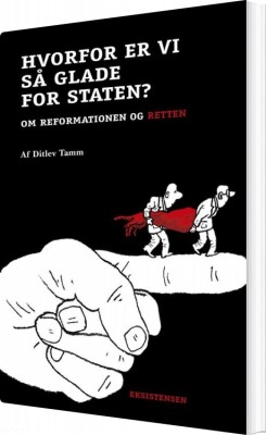 Hvorfor Er Vi Så Glade For Staten? - Ditlev Tamm - Bog
