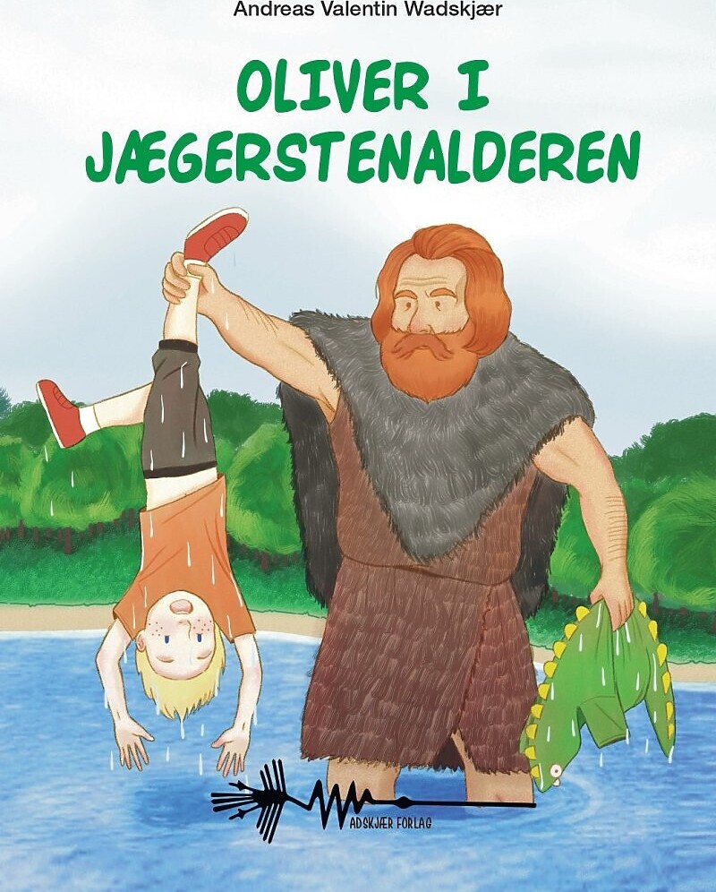 Oliver I Jægerstenalderen - Andreas Valentin Wadskjær - Bog