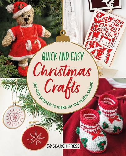 Quick and Easy Christmas Crafts: 100 Little Projects to Make for the Festive Season - Quick and Easy (Paperback)