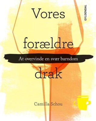 Vores Forældre Drak - Camilla Schou - Bog