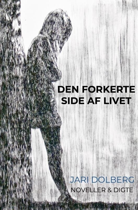 Den Forkerte Side Af Livet - Jari Dolberg - Bog