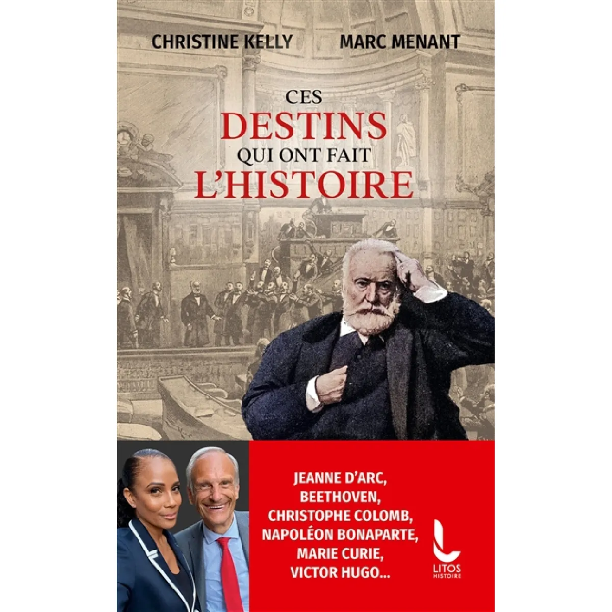 Ces destins qui ont fait l'histoire : Jeanne d'Arc, Beethoven, Christophe Colomb, Napoléon Bonaparte, Marie Curie, Victor Hugo... · Occasion