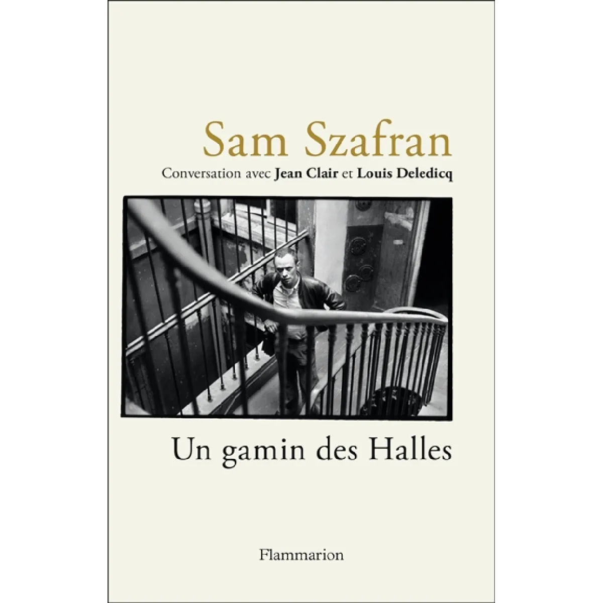 Un gamin des Halles : conversation avec Jean Clair et Louis Deledicq · Occasion