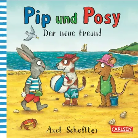 Carlsen Verlag Pip und Posy: Der neue Freund von Axel Scheffler