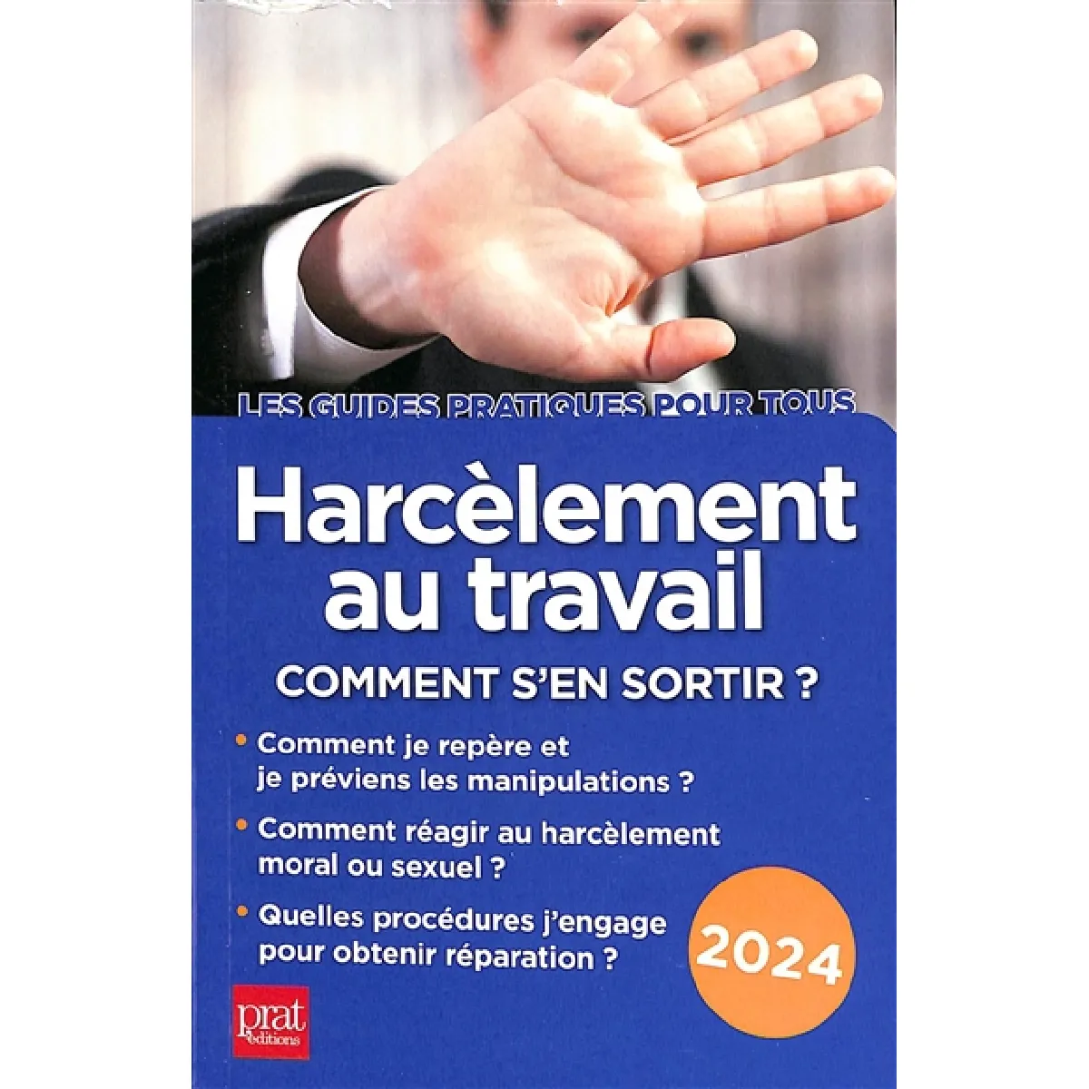 Harcèlement moral : comment s'en sortir ? : 2024