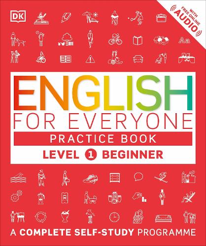 English for Everyone Practice Book Level 1 Beginner: A Complete Self-Study Programme - DK English for Everyone (Paperback)