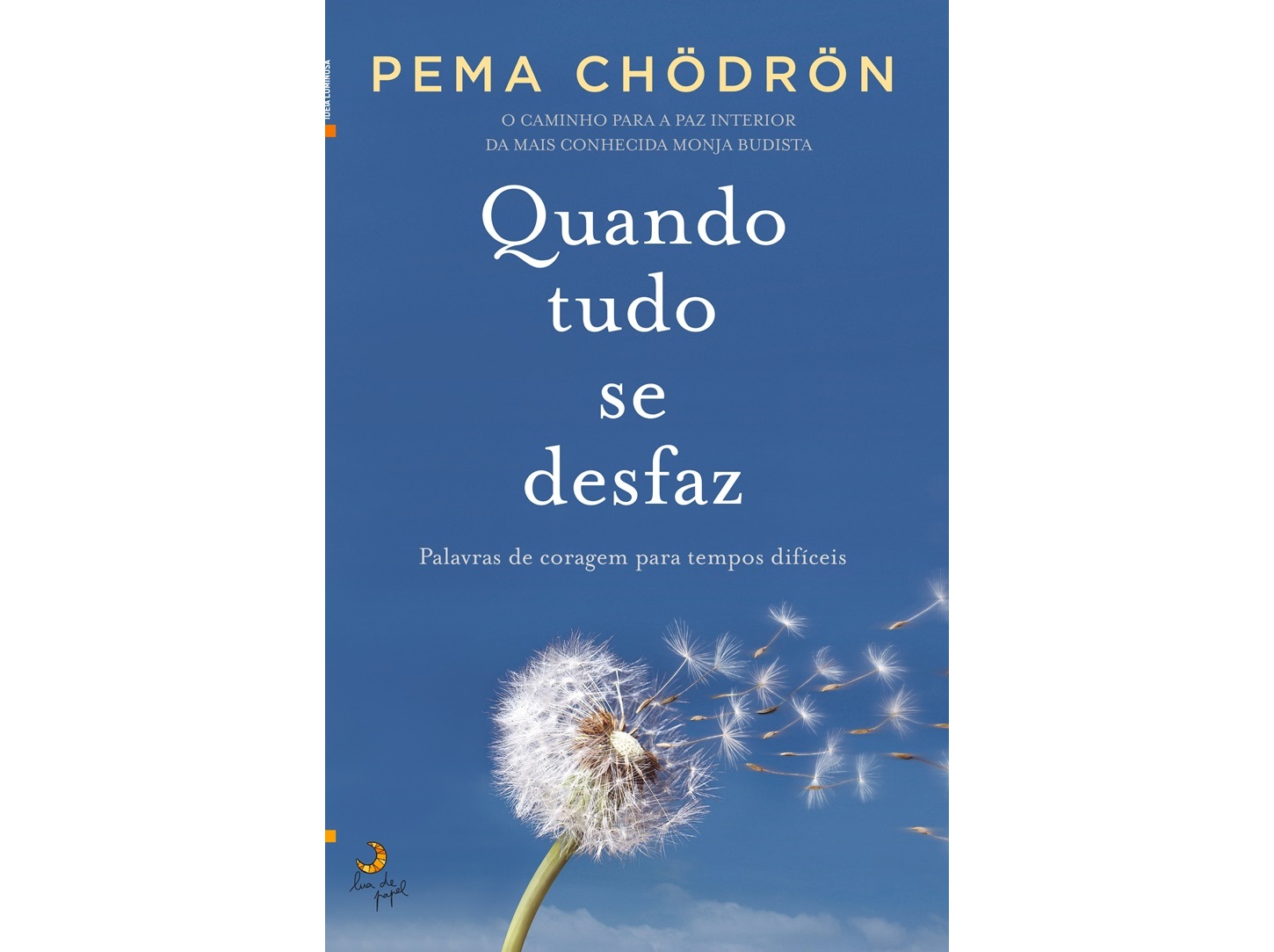 LIVRO QUANDO TUDO SE DESFAZ DE: PEMA CHÖDRÖN