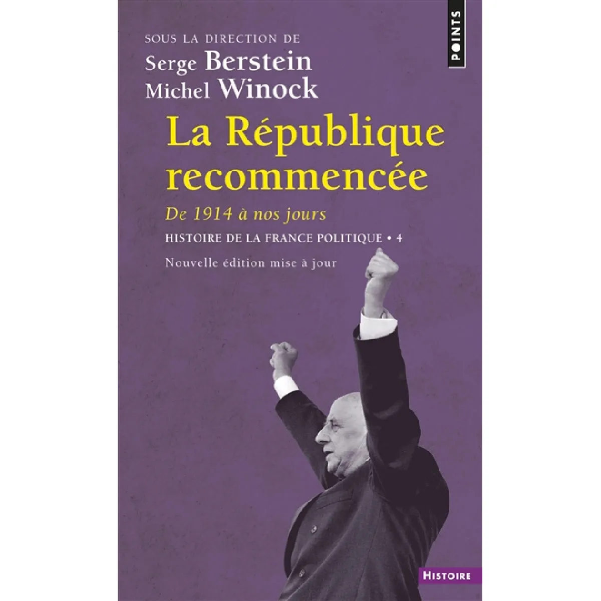 Histoire de la France politique. Vol. 4. La République recommencée : de 1914 à nos jours · Occasion