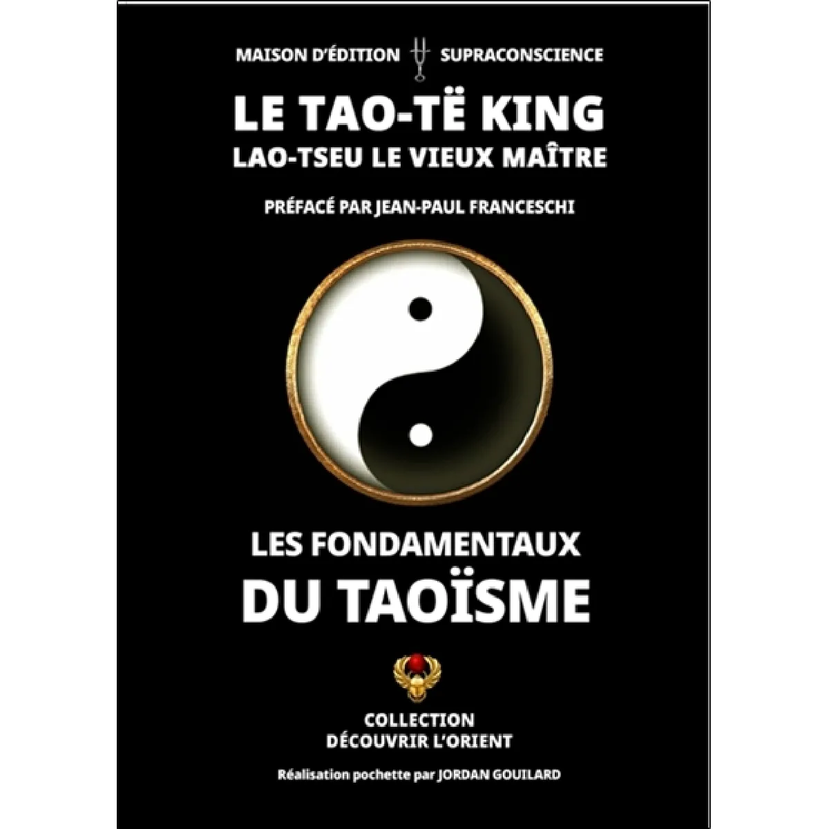Le Tao-të king : les fondamentaux du taoïsme