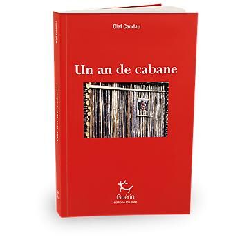 GUERIN - UN AN DE CABANE GUERIN