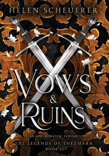 Vows & Ruins: An epic romantic fantasy - The Legends of Thezmarr 2 (Hardback)