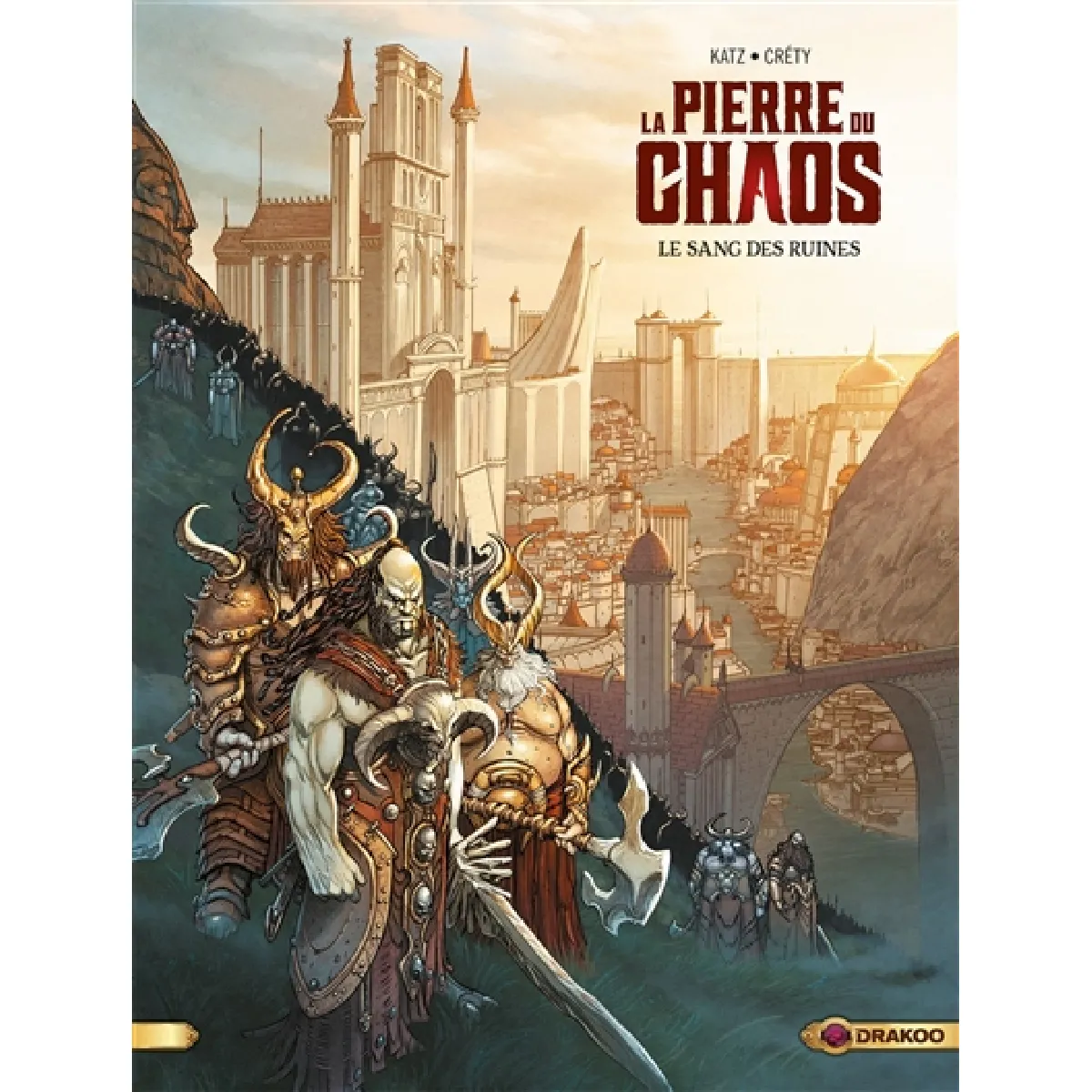 La pierre du chaos. Vol. 1. Le sang des ruines · Occasion