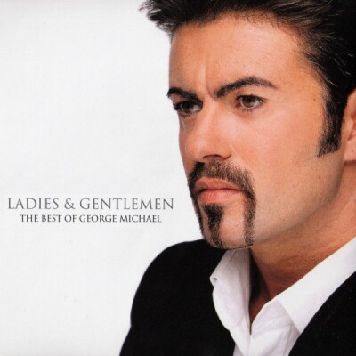 George Michael - Ladies And Gentlemen - The Best Of George Michael