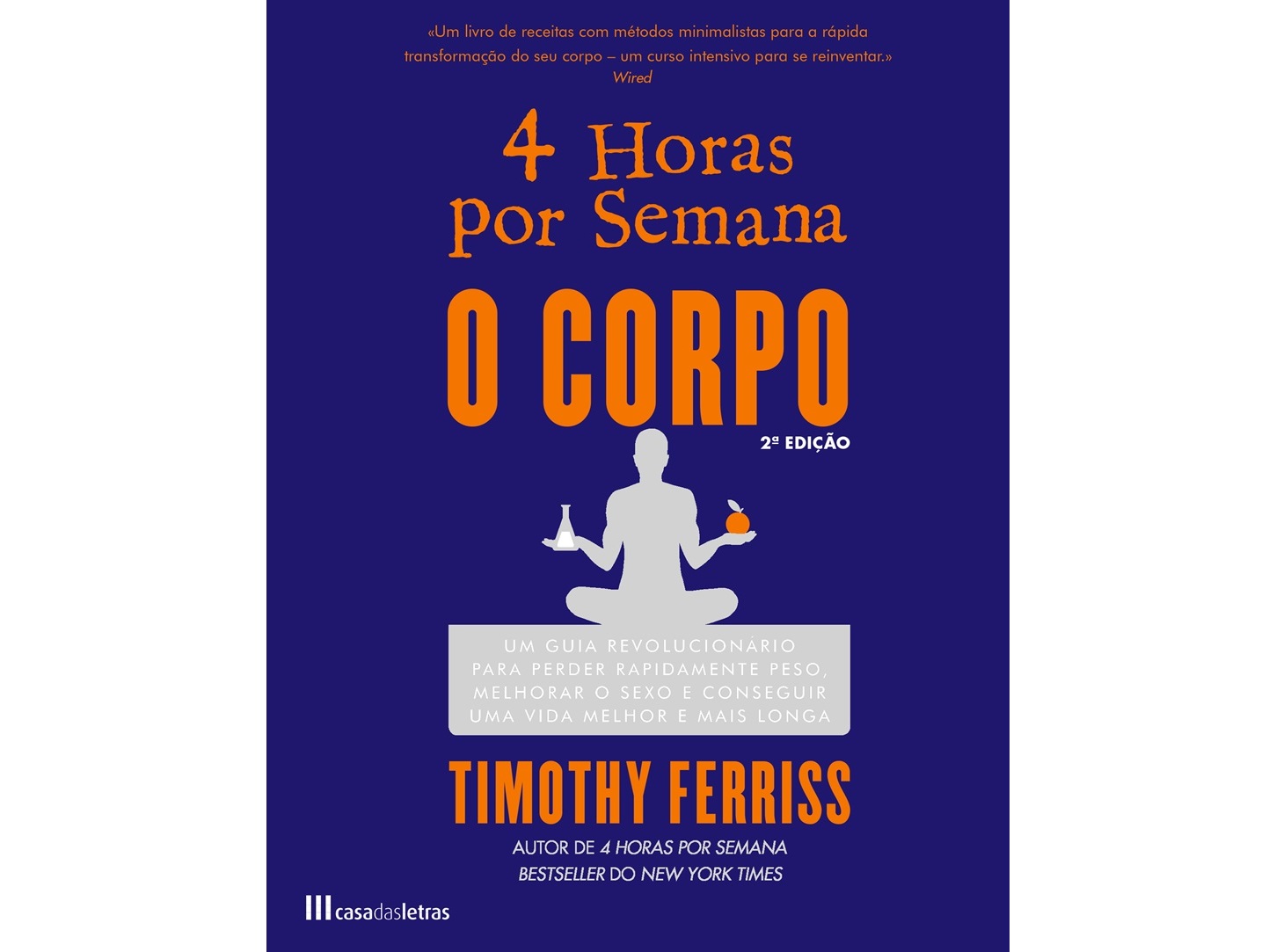 LIVRO 4 HORAS POR SEMANA- O CORPO/ TIMOTHY FERRISS
