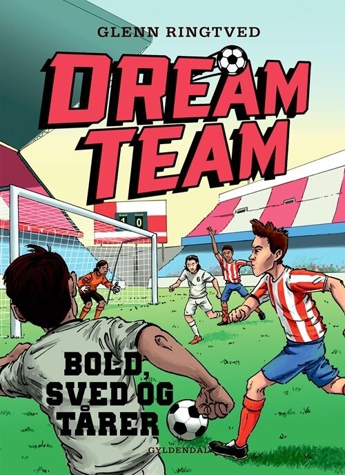 Dreamteam 8 Bold, Sved Og Tårer - Glenn Ringtved - Bog