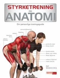 Styrketrening og anatomi; din personlige treningsguide