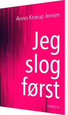 Jeg Slog Først - Anna Krarup Jensen - Bog