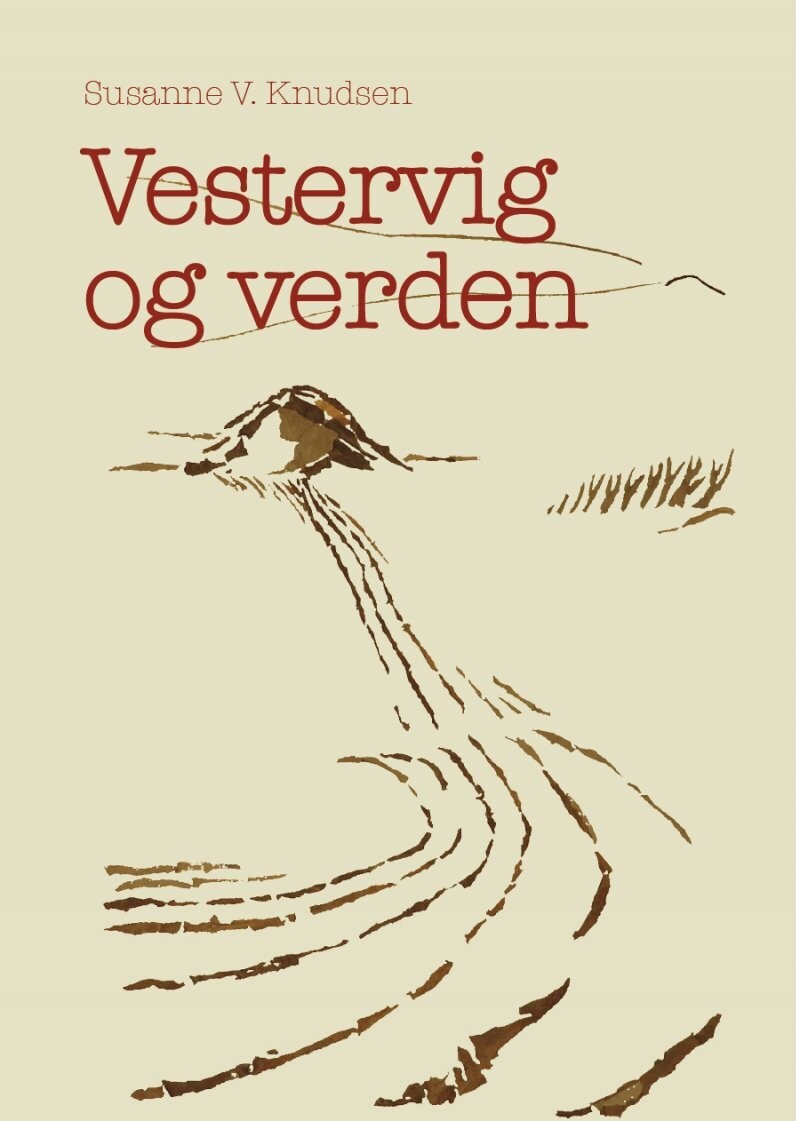 Vestervig Og Verden - Susanne V. Knudsen - Bog