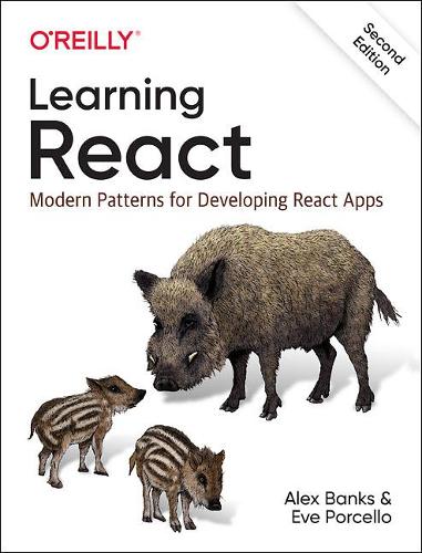 Learning React: Modern Patterns for Developing React Apps (Paperback)