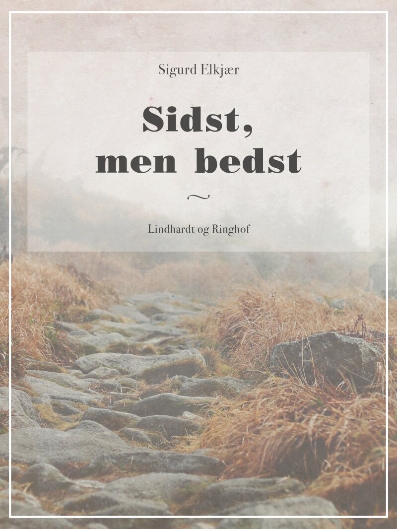Sidst, Men Bedst - Sigurd Elkjær - Bog
