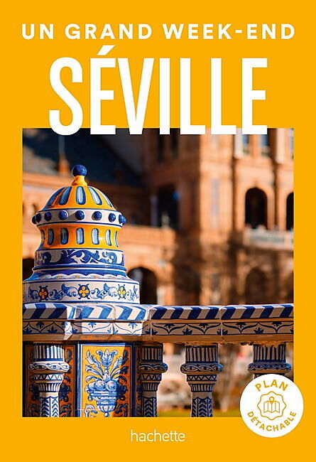 HACHETTE - UN GRAND WEEK END SEVILLE