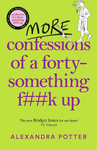 More Confessions of a Forty-Something F**k Up - Confessions (Hardback)
