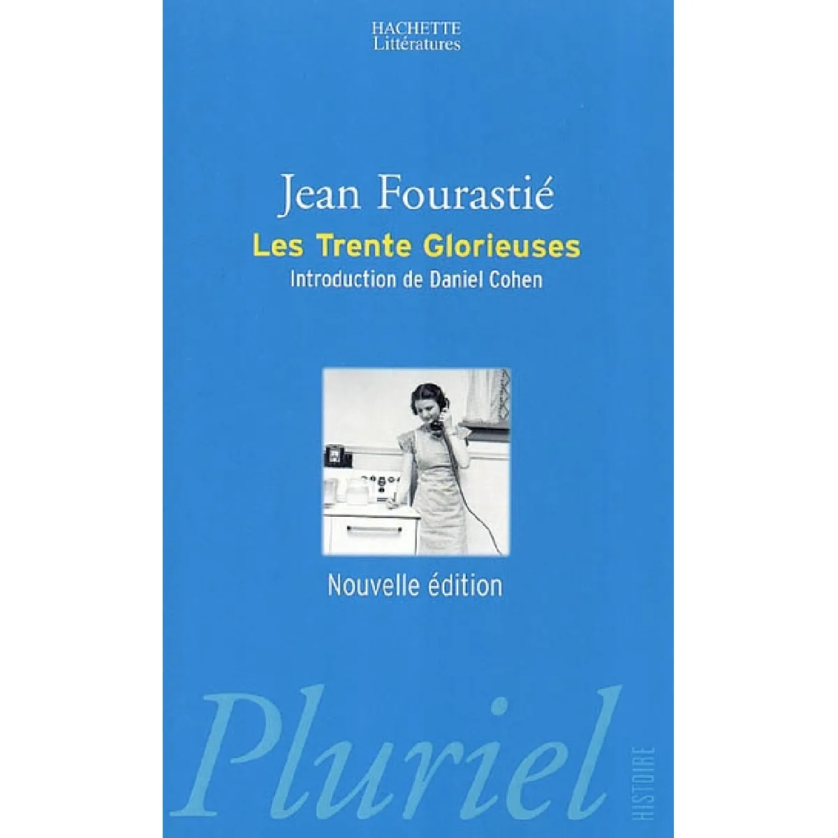 Les trente glorieuses ou La révolution invisible de 1946 à 1975 · Occasion
