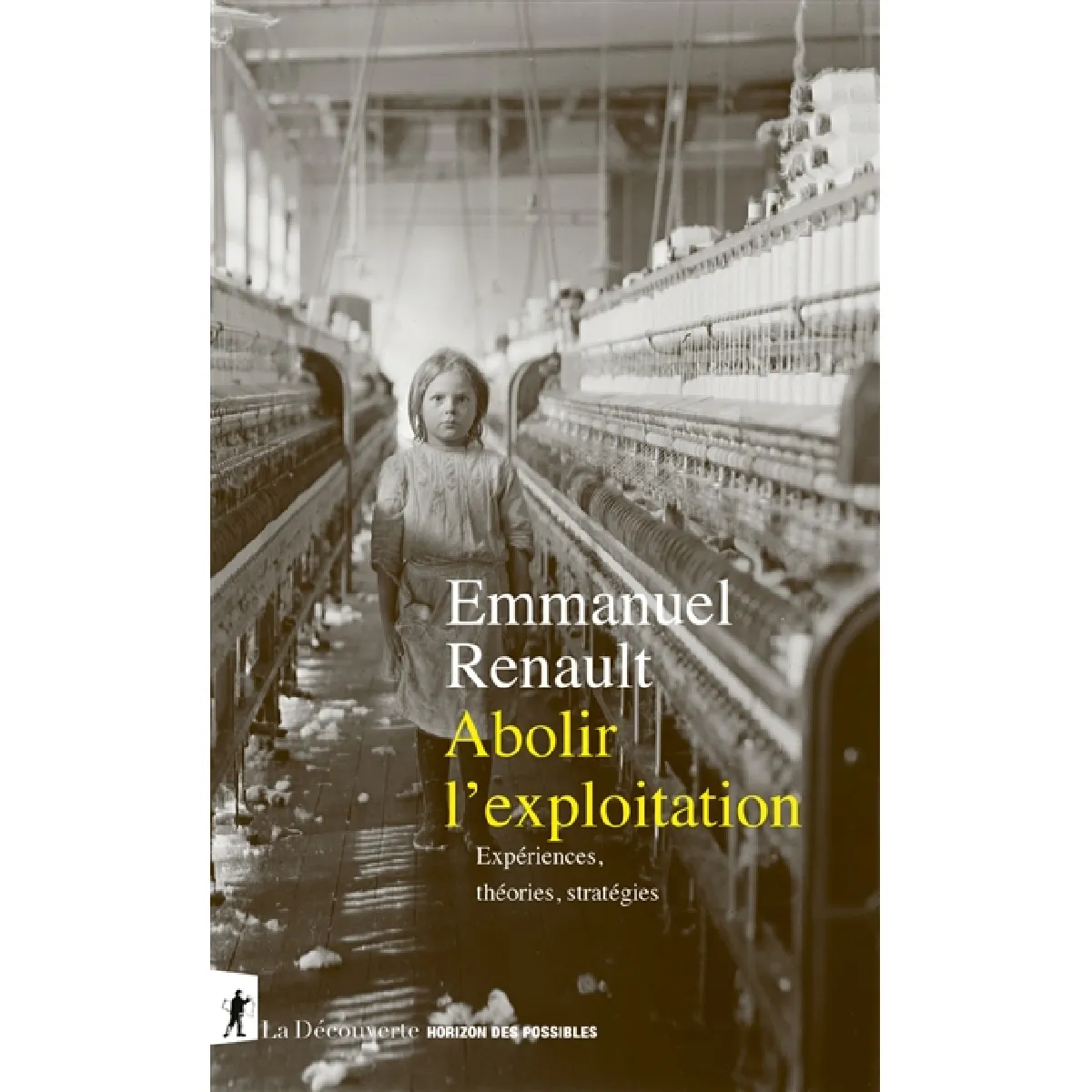 Abolir l'exploitation : expériences, théories, stratégies