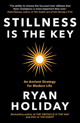 Stillness is the Key: An Ancient Strategy for Modern Life (Paperback)
