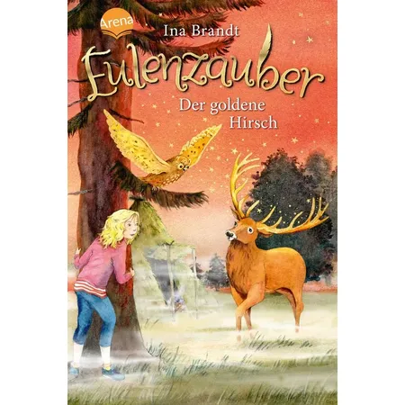 Arena Brandt, Eulenzauber (14) Der goldene Hirsch