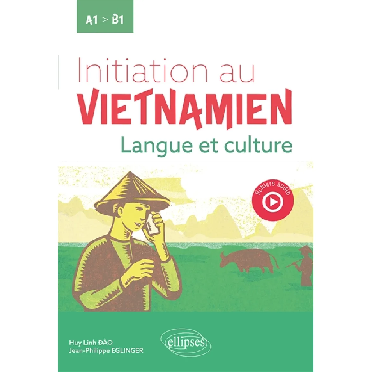 Initiation au vietnamien : langue et culture : A1-B1 · Occasion