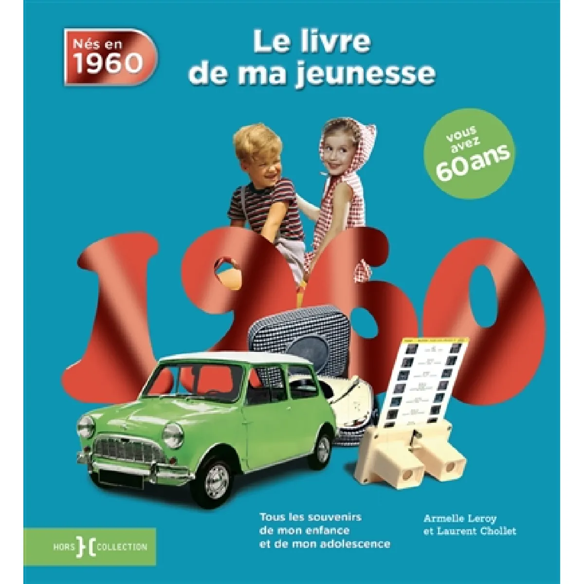 Nés en 1960 : le livre de ma jeunesse : tous les souvenirs de mon enfance et de mon adolescence · Occasion
