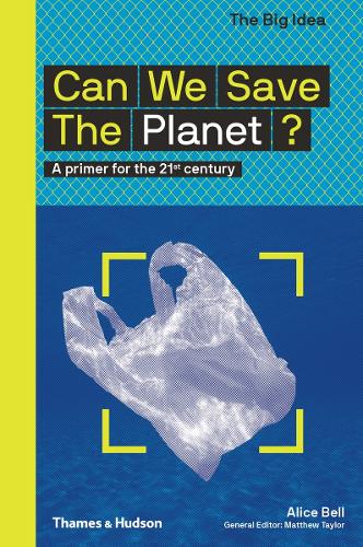 Can We Save The Planet: A primer for the 21st century - The Big Idea (Paperback)