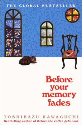 Before Your Memory Fades - Before the Coffee Gets Cold (Hardback)