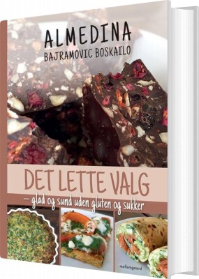 Det Lette Valg - Glad Og Sund Uden Gluten Og Sukker - Almedina Bajramovic Boskailo - Bog