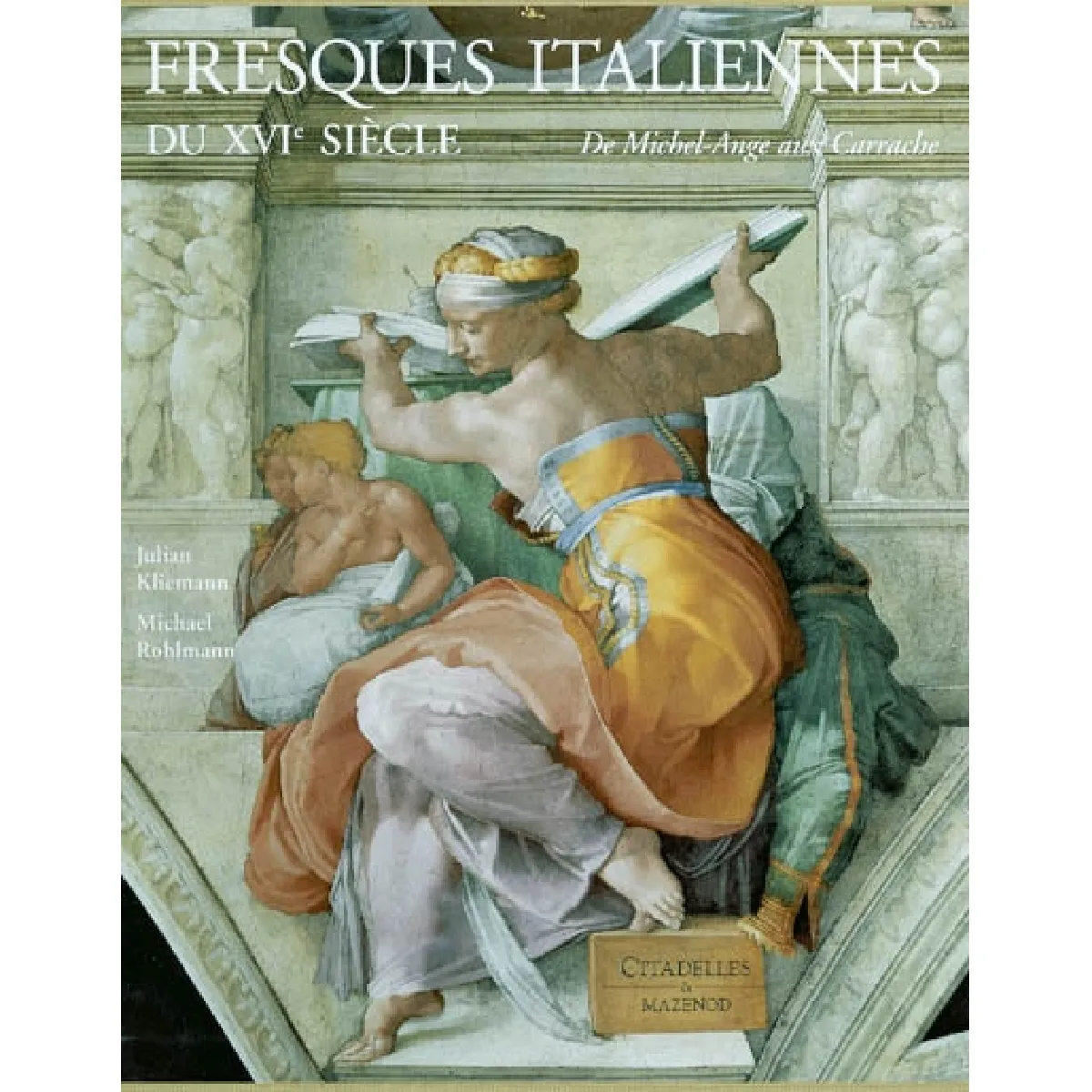 Fresques italiennes du XVIe siècle : de Michel-Ange aux Carrache : 1510-1600