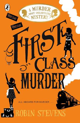 First Class Murder - A Murder Most Unladylike Mystery (Paperback)