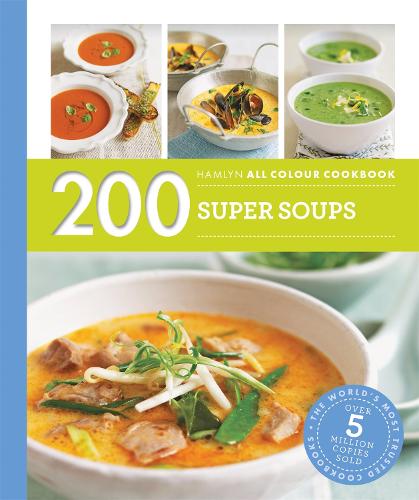 Hamlyn All Colour Cookery: 200 Super Soups: Hamlyn All Colour Cookbook - Hamlyn All Colour Cookery (Paperback)