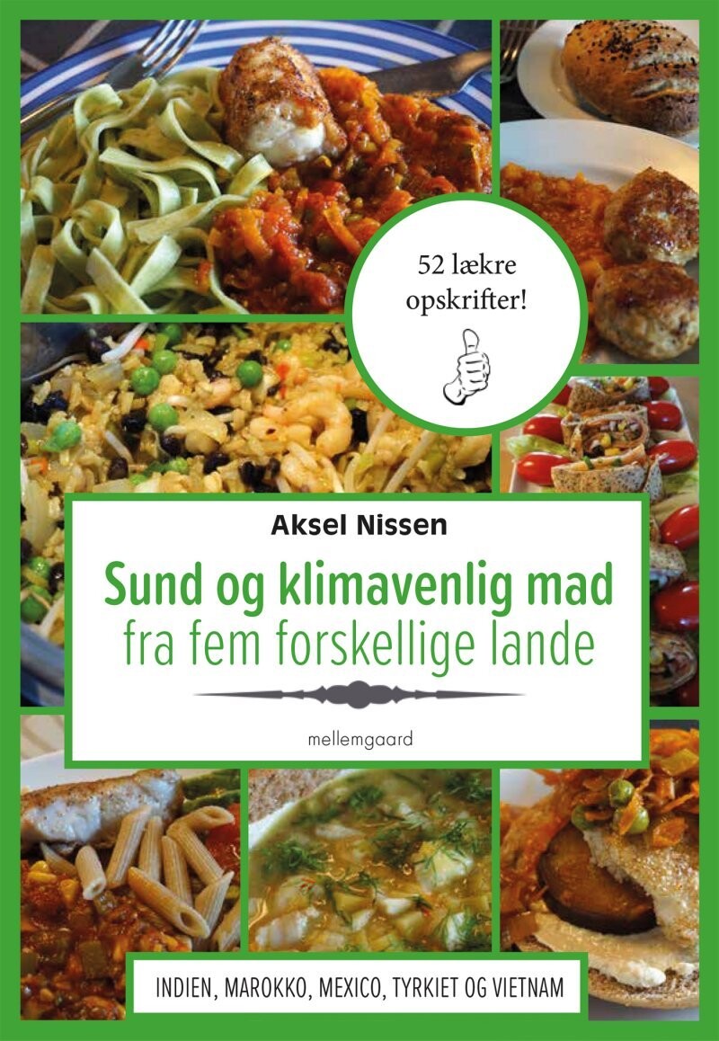 Sund Og Klimavenlig Mad Fra Fem Forskellige Lande - Aksel Nissen - Bog